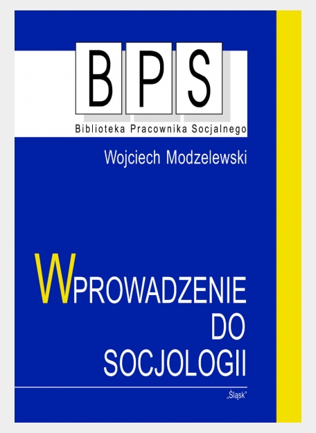 Wprowadzenie Do Socjologii | Wydawnictwo Naukowe "Śląsk"